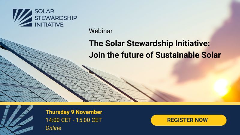 The Solar Stewardship Initiative: Join the future of sustainable solar Join us for our webinar on 9 November at 14:00 CET, to learn more about the SSI system, its governance, and how your organisation can join. The SSI is the first-ever supply chain sustainability assurance scheme dedicated to the needs of the solar PV sector and its customers. Register here. 